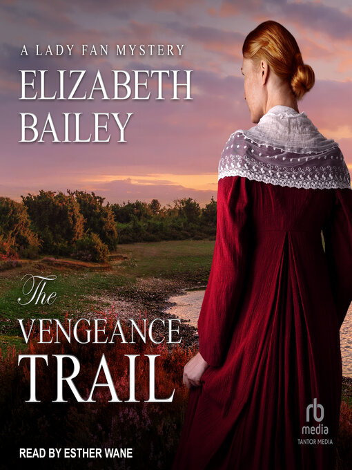 Title details for The Vengeance Trail by Elizabeth Bailey - Available